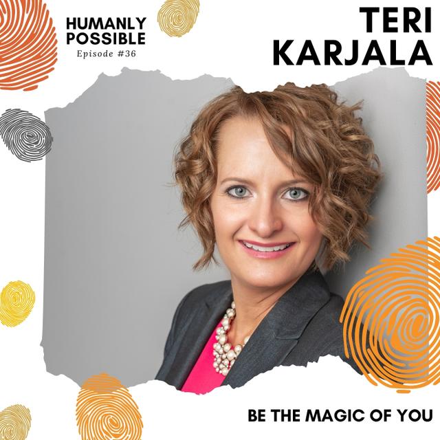Be the Magic of You with Teri Karjala @TalkingwithTeri