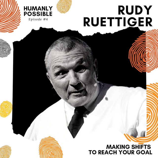 Making Shifts to Reach Your Goal with Rudy Ruettiger
