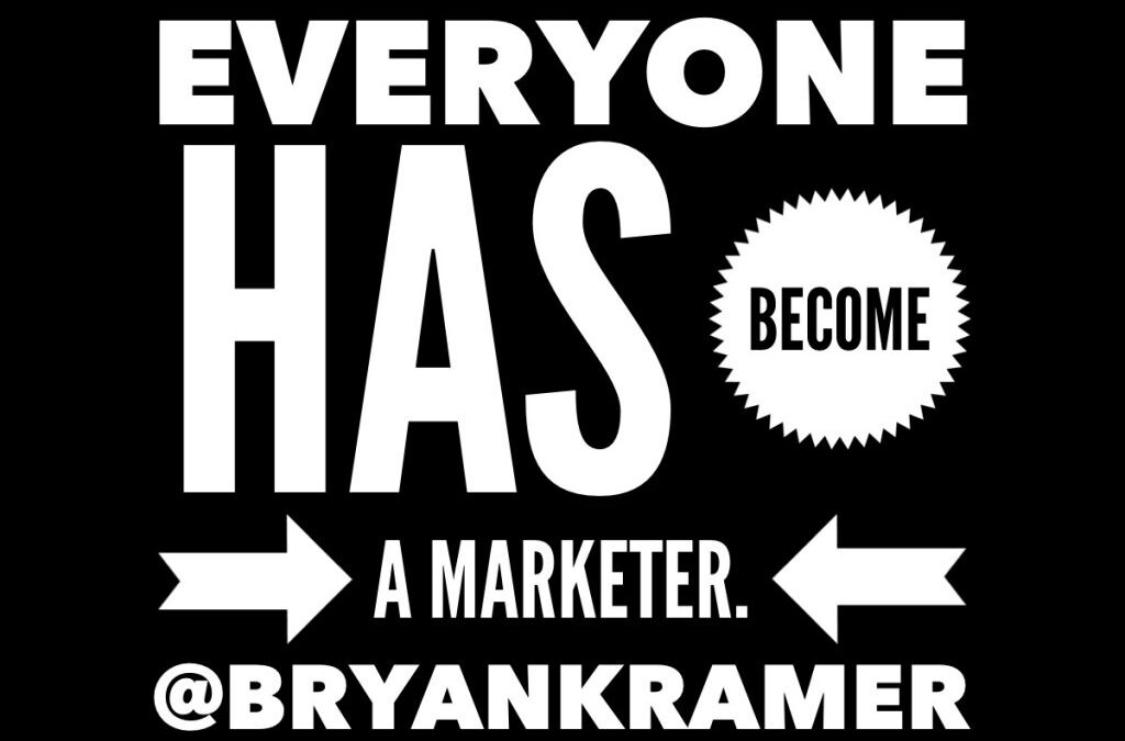 The New Rule of Business: Everyone is a Marketer