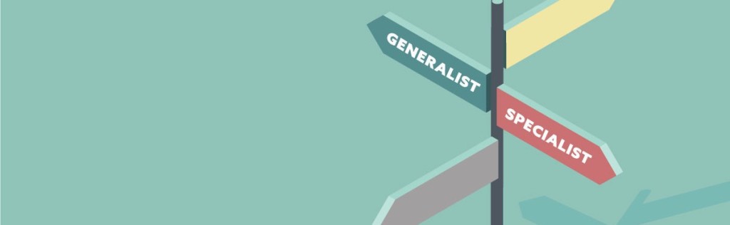 generalist or specialist