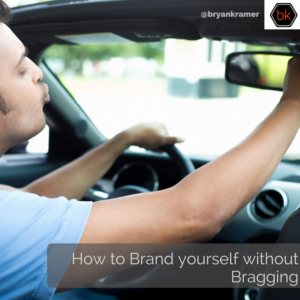 How to Brand yourself without bragging