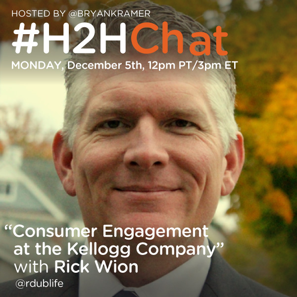 Replay #H2HChat Consumer Engagement at the Kellogg Company with Rick Wion